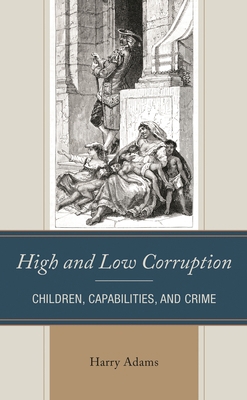 High and Low Corruption: Children, Capabilities... 166693254X Book Cover