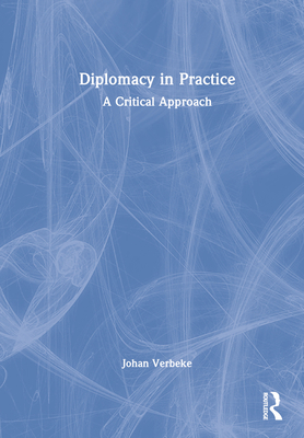 Diplomacy in Practice: A Critical Approach 1032287160 Book Cover