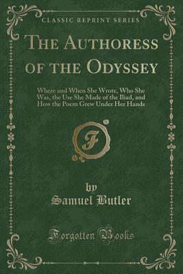 The Authoress of the Odyssey: Where and When Sh... 1331791669 Book Cover