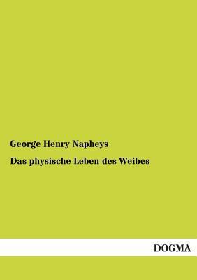 Das Physische Leben Des Weibes [German] 3955075559 Book Cover