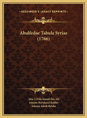 Abulfedae Tabula Syriae (1766) [Latin] 1169763324 Book Cover