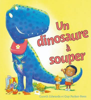 Un Dinosaure ? Souper [French] 1443153494 Book Cover
