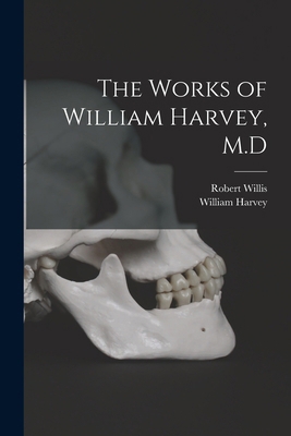 The Works of William Harvey, M.D 1016214588 Book Cover