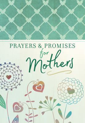 Prayers & Promises for Mothers 1424556589 Book Cover