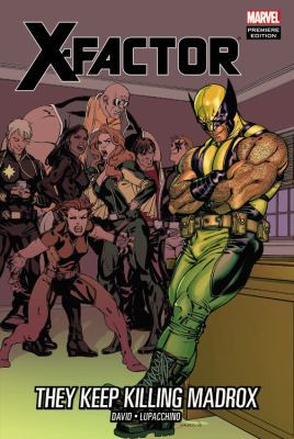 X-factor: They Keep Killing Madrox 0785160604 Book Cover