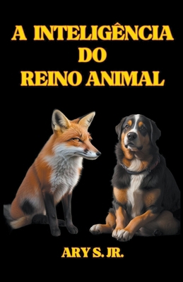 A Inteligência do Reino Animal [Portuguese] B0CHJ1XZZ4 Book Cover