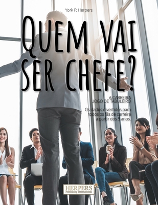 Quem vai ser chefe? O jogo de tabuleiro da carr... [Portuguese]            Book Cover