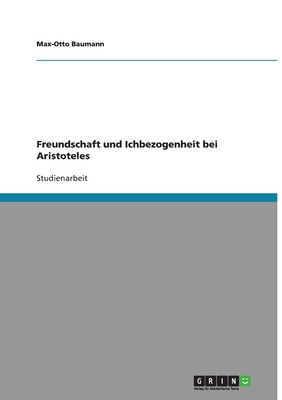 Freundschaft und Ichbezogenheit bei Aristoteles [German] 3638845451 Book Cover