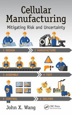 Cellular Manufacturing: Mitigating Risk and Unc... 146657755X Book Cover