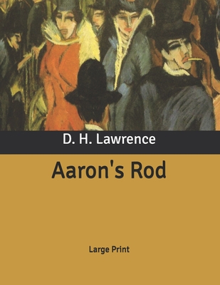 Aaron's Rod: Large Print B086FX6DRD Book Cover