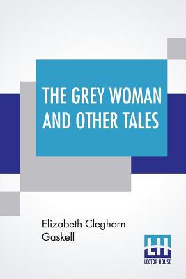 The Grey Woman And Other Tales 9353428297 Book Cover