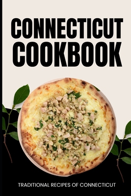 Connecticut Cookbook: Traditional Recipes of Co...            Book Cover