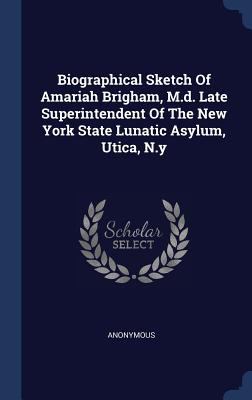 Biographical Sketch Of Amariah Brigham, M.d. La... 1340470799 Book Cover