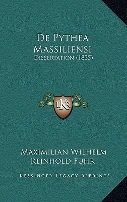 De Pythea Massiliensi: Dissertation (1835) 1165443406 Book Cover