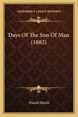 Days Of The Son Of Man (1882) 1166492141 Book Cover