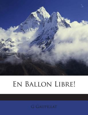 En Ballon Libre! [French] 1175908320 Book Cover