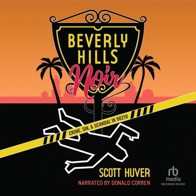 Beverly Hills Noir: Crime, Sin, & Scandal in 90210 B0FMYTHFPG Book Cover