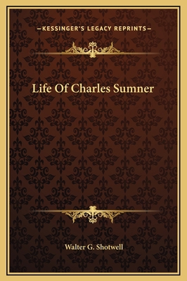 Life Of Charles Sumner 1169372317 Book Cover