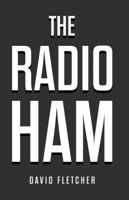Troubador Publishing The Radio Ham. 1805142453 Book Cover