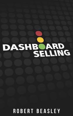 Dashboard Selling: The Systematic, Repeatable A... 0983432805 Book Cover