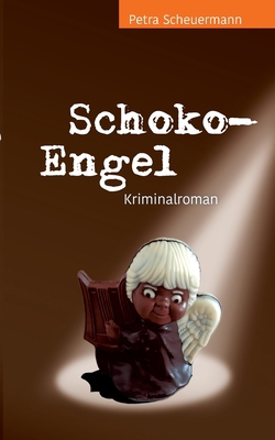 Schoko-Engel: Kriminalroman [German] 3740728795 Book Cover