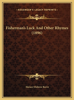 Fisherman's Luck And Other Rhymes (1896) 116938658X Book Cover