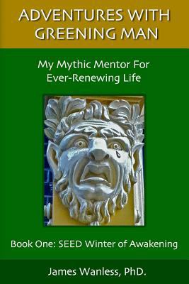 Adventures With Greening Man 1494966190 Book Cover