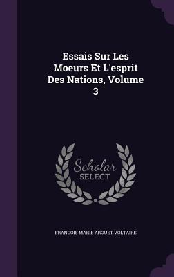 Essais Sur Les Moeurs Et L'Esprit Des Nations, ... 1340743876 Book Cover