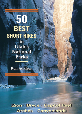 50 Best Short Hikes in Utah's National Parks 0899972608 Book Cover