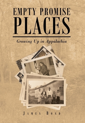 Empty Promise Places: Growing Up in Appalachia 1638818770 Book Cover