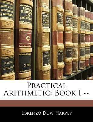Practical Arithmetic: Book I -- 1145114059 Book Cover