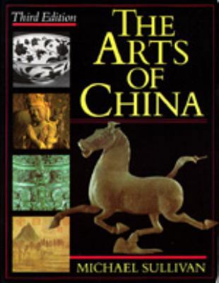 The Arts of China, Third Edition 0520049187 Book Cover