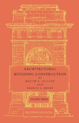 Architectural Building Construction: Volume 3: ... 1107645360 Book Cover
