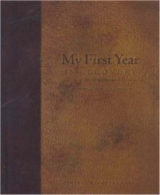 My First Year in Recovery: A Journal for the Jo... 0979986907 Book Cover