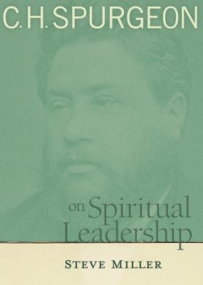 C.H. Spurgeon on Spiritual Leadership: A Story ... 0802410642 Book Cover