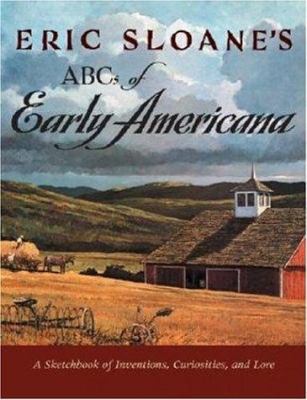 Eric Sloane's ABCs of Early Americana: A Sketch... 0896586871 Book Cover