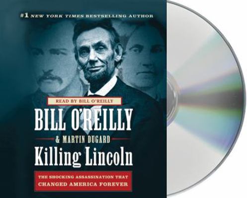 Killing Lincoln: The Shocking Assassination Tha... 1427213127 Book Cover