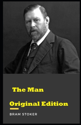 The Man: by Bram Stoker illustrated edition B096LMQ43J Book Cover