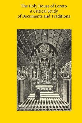 The Holy House of Loreto: A Critical Study of D... 150291574X Book Cover