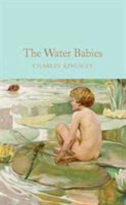 The Water-Babies: A Fairy Tale for a Land-Baby 1909621404 Book Cover