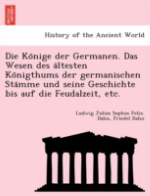 Die Könige der Germanen. Das Wesen des a&... [German] 1241772207 Book Cover