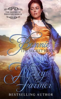Bonnie: The Secret Bride 153989343X Book Cover