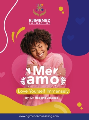 Me Amo: Love Yourself Immensely B0BSYPZ249 Book Cover