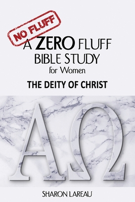 A Zero Fluff Bible Study for Women: The Deity o... B086MDZV1F Book Cover