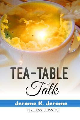 Tea-Table Talk 1535378131 Book Cover