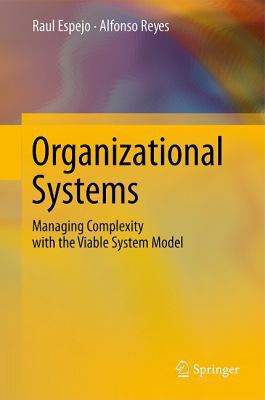 Organizational Systems: Managing Complexity wit... 3642191088 Book Cover