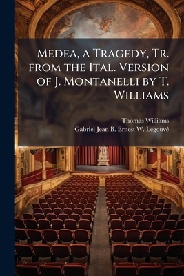 Medea, a Tragedy, Tr. from the Ital. Version of... [Italian] 1023946572 Book Cover
