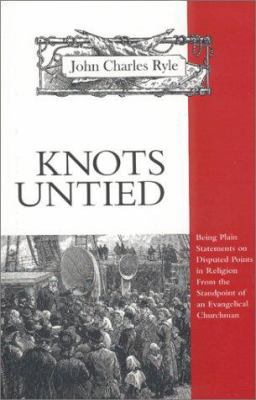 Knots Untied: Being Plain Statements on Dispute... 0967760321 Book Cover