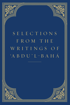 Selections from the Writings of 'Abdu'l-Baha 1618510657 Book Cover