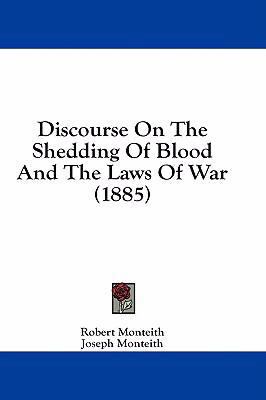Discourse on the Shedding of Blood and the Laws... 1436915562 Book Cover